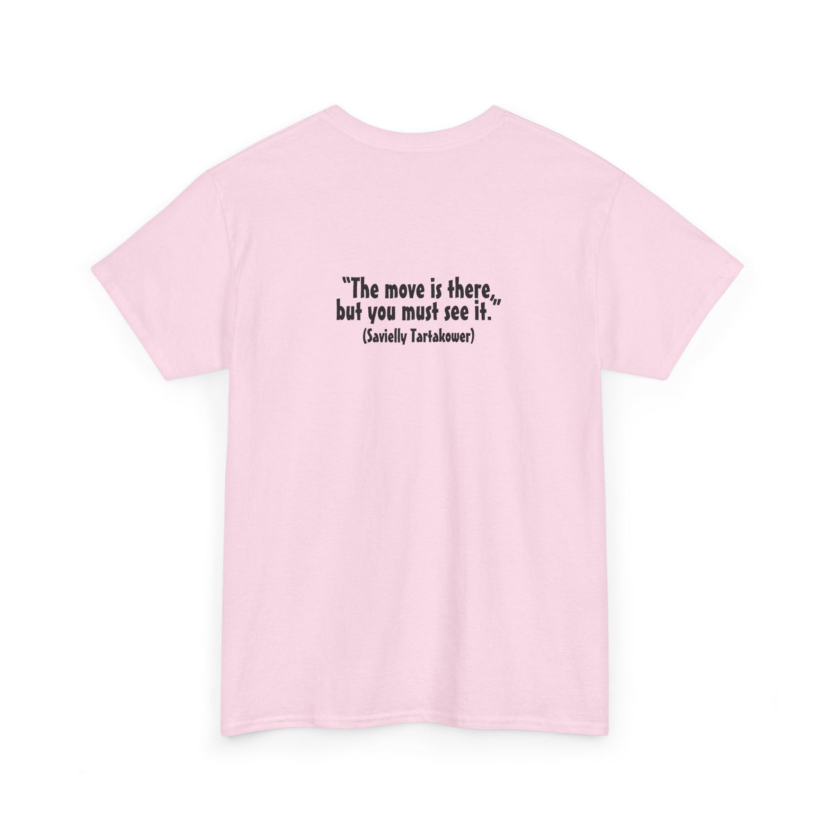 White Knight Chess T‑Shirt — 'The move is there, but you must see it.' Quote Tee