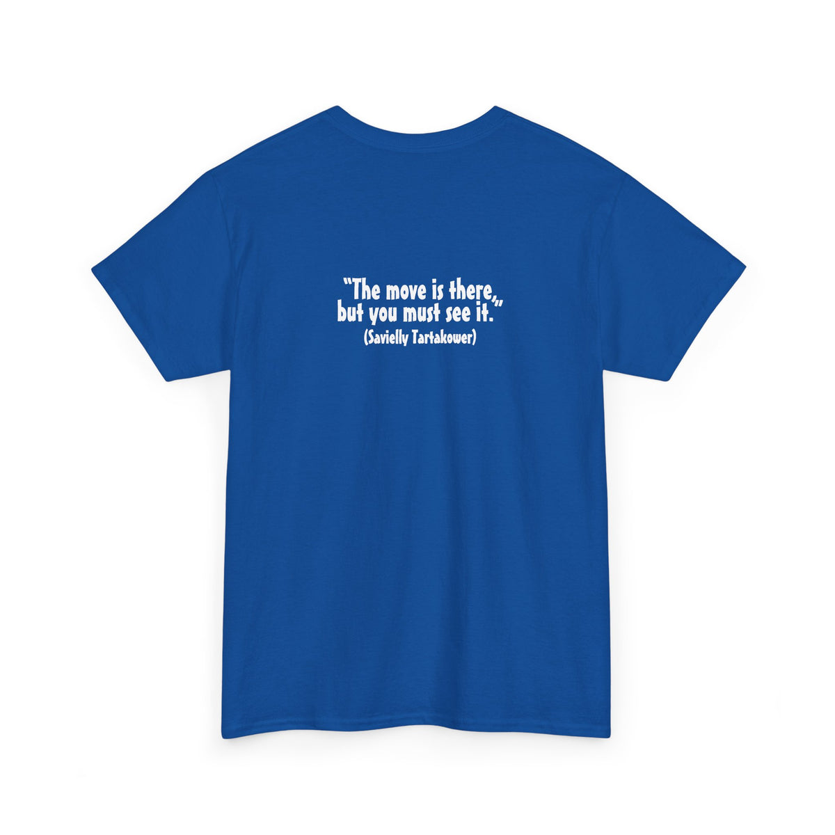White Knight Chess T‑Shirt — 'The move is there, but you must see it.' Quote Tee