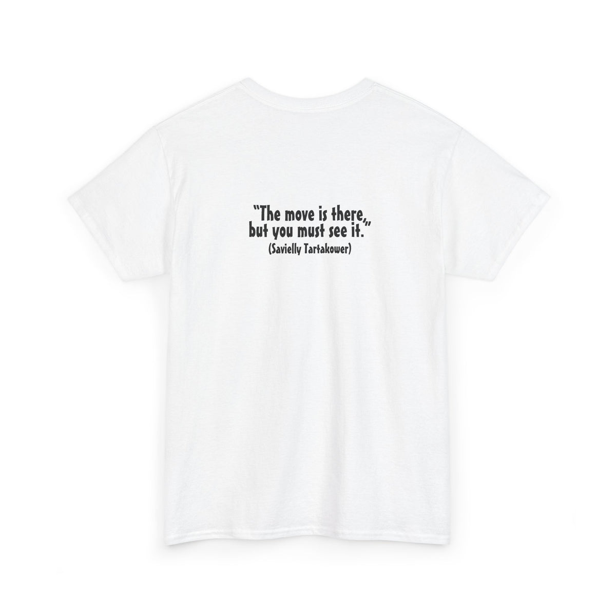 White Knight Chess T‑Shirt — 'The move is there, but you must see it.' Quote Tee