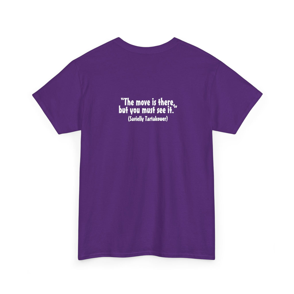 White Knight Chess T‑Shirt — 'The move is there, but you must see it.' Quote Tee